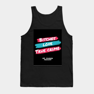 Bitches Love True Crime Tank Top